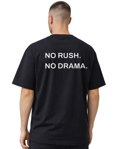 No Rush. No Drama. Tee